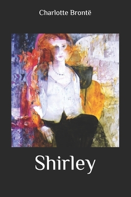 Shirley by Charlotte Brontë