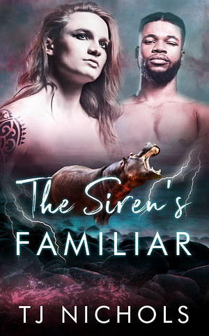 The Siren's Familiar by TJ Nichols