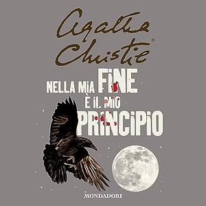 Nella mia fine è il mio principio by Agatha Christie