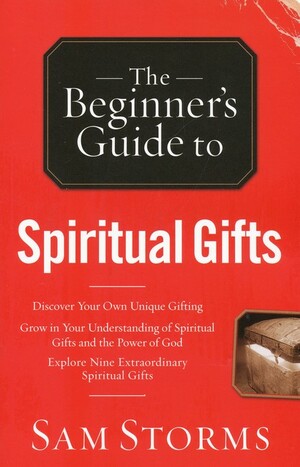Spiritual Gifts by Sam Storms