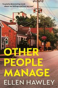 Other People Manage by Ellen Hawley
