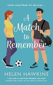 A Match to Remember: An Uplifting Football Romance Set in the Heart of the Cotswolds by Helen Hawkins