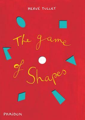 The Game of Shapes by Hervé Tullet