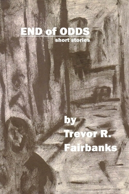 End of Odds by Trevor R. Fairbanks