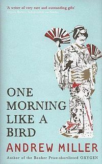 One Morning Like A Bird by Andrew Miller