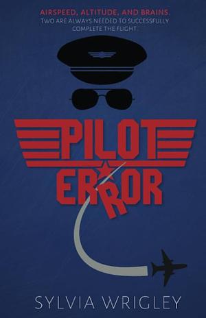 Pilot Error by Sylvia Wrigley