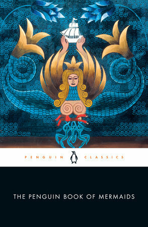 The Penguin Book of Mermaids by Marie Alohalani Brown, Cristina Bacchilega