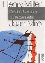 Das Lächeln am Fuße der Leiter by Joan Miró, Henry Miller