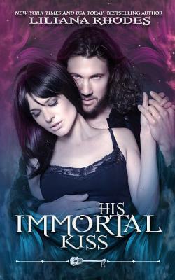 His Immortal Kiss by Liliana Rhodes