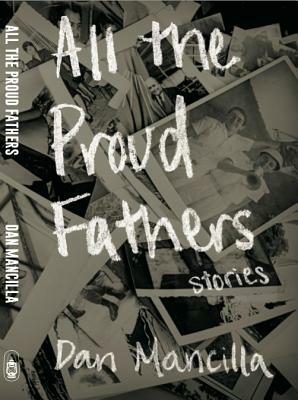 All the Proud Fathers by Dan Mancilla