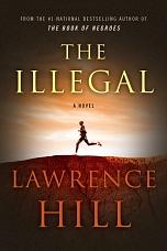 The Illegal by Lawrence Hill