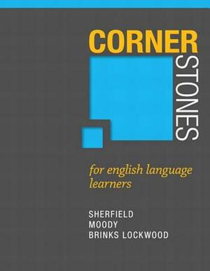 Cornerstones for English Language Learners by Robert Sherfield, Patricia Moody, Robyn Lockwood