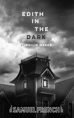 Edith in the Dark by Philip Meeks