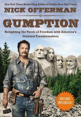 Gumption: Relighting the Torch of Freedom with America's Gutsiest Troublemakers by Nick Offerman