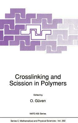 Crosslinking and Scission in Polymers by 