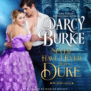 Never Have I Ever With a Duke by Darcy Burke