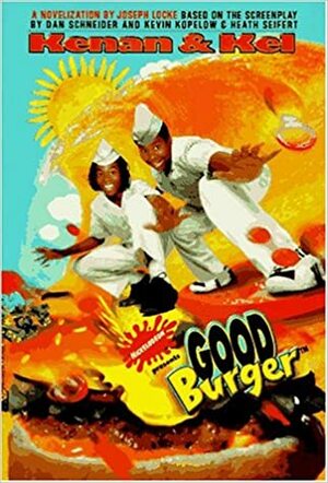 Good Burger by Dan Schneider, Kevin Kopelow, Joseph Locke, Heath Seifert