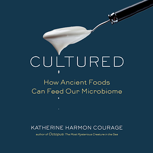 Cultured by Katherine Harmon Courage