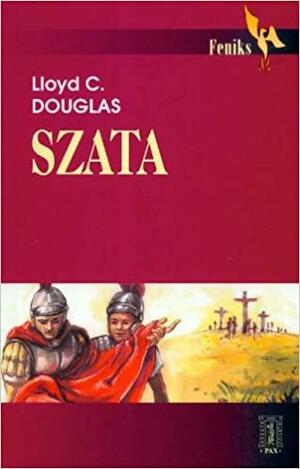Szata by Lloyd C. Douglas