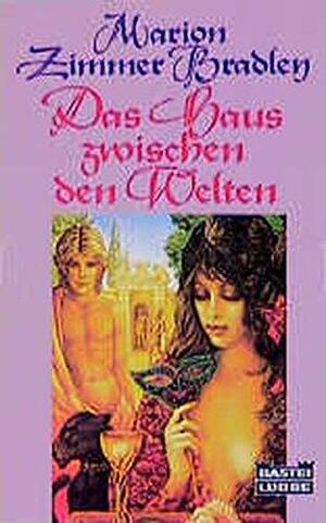 Das Haus zwischen den Welten by Annette von Charpentier, Marion Zimmer Bradley