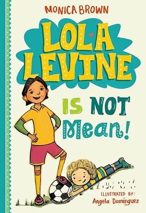 Lola Levine is Not Mean! by Monica Brown