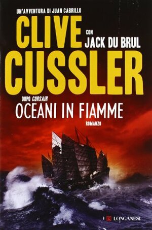 Oceani in fiamme by Jack Du Brul, Clive Cussler