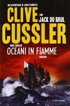 Oceani in fiamme by Clive Cussler, Jack Du Brul