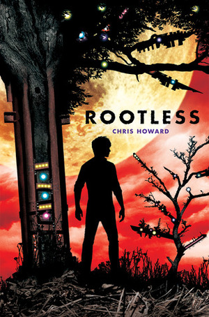 Rootless by Chris Howard