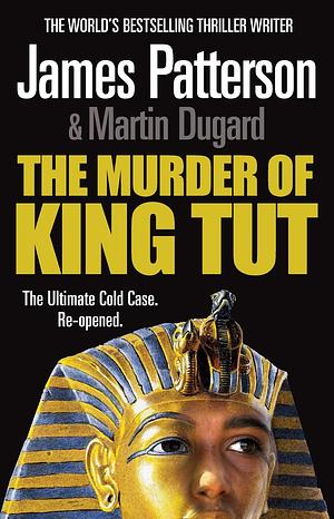 The Murder of King Tut by James Patterson