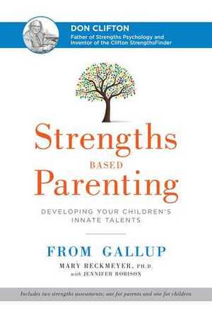 Strengths Based Parenting: Developing Your Children's Innate Talents by Mary Reckmeyer