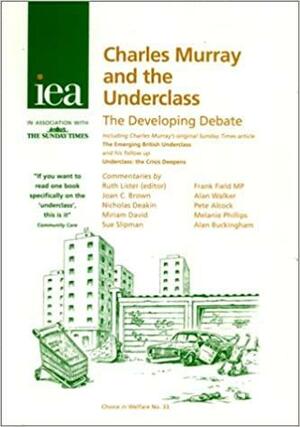 Charles Murray And The Underclass:The Developing Debate by Charles Murray