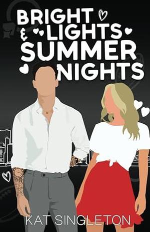 Bright Lights and Summer Nights: Illustrated Cover Edition by Kat Singleton, Kat Singleton