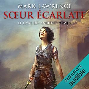 Soeur Écarlate by Mark Lawrence