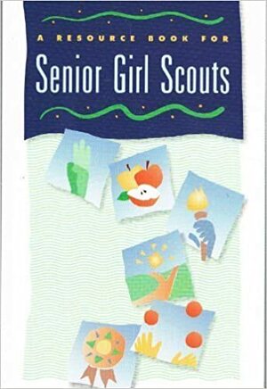 A Resource Book for Senior Girl Scouts. by Rosemarie Cryan