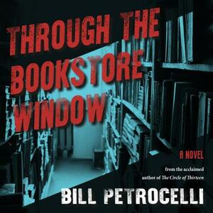 Through the Bookstore Window by Bill Petrocelli