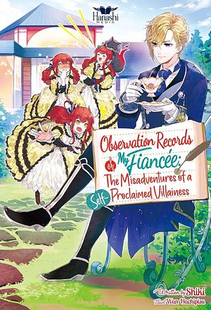 Observation Records of My Fiancée (light novel), Vol. 01: The Misadventures of a Self-Proclaimed Villainess by Shiki, Ethan Holms