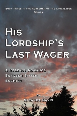 His Lordship's Last Wager: A Regency Romance Between Bitter Enemies by Miranda Davis