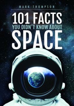 101 Facts You Didn't Know about Space by Mark Thompson