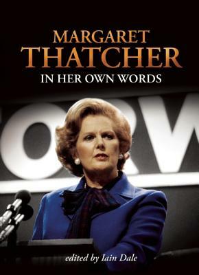 Margaret Thatcher in Her Own Words by 