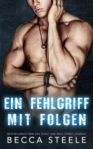 Ein Fehlgriff mit Folgen by Becca Steele