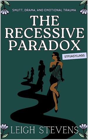 The Recessive Paradox by Leigh Stevens