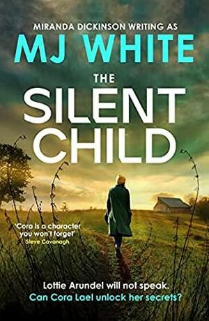 The Silent Child by M.J. White, M.J. White