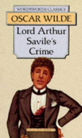 Lord Arthur Savile's Crime and Other Stories by Oscar Wilde