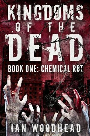 Kingdoms of the Dead: Chemical Rot by Ian Woodhead