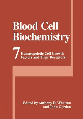 Blood Cell Biochemistry: Hematopoietic Cell Growth Factors and Their Receptors by 