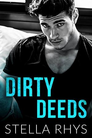 Dirty Deeds by Stella Rhys