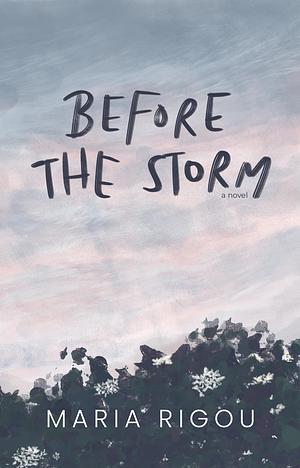 Before the Storm: A Second Chance Small Town Romance by Maria Rigou