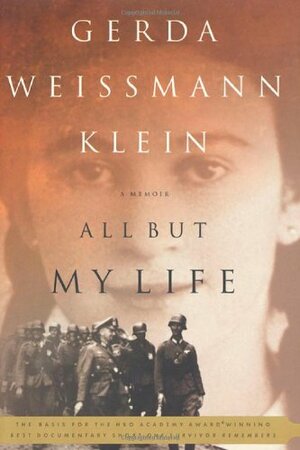 All But My Life: A Memoir by Gerda Weissmann Klein