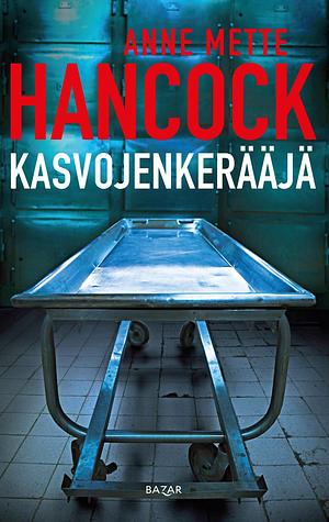 Kasvojenkerääjä by Anne Mette Hancock