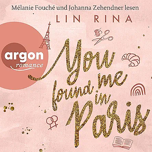 You found me in Paris: Roman by Lin Rina